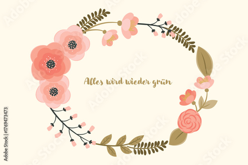 Delicate floral wreath illustration with pastel flowers and leaves — elegant spring artwork with phrase meaning everything turns green again