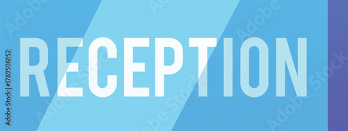 Rectangular cartoon blue sign with the word "Reception."
