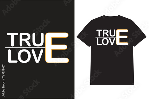 True Love Typography T Shirt Design, Valentine's Day T Shirt Design, Typography Vector T Shirt Design For Print.