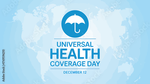 Universal Health Coverage Day with an umbrella symbol and a world map background for December twelfth event promotion and global health awareness