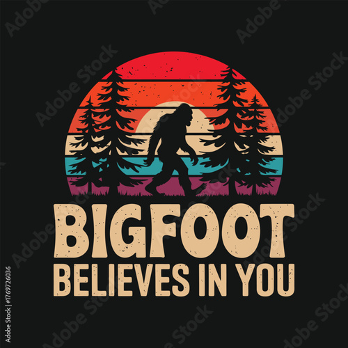 bigfoot t shirt design, bigfoot believes in you t shirt design