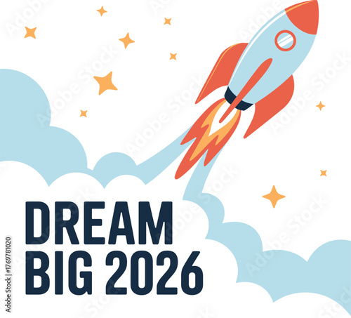 Dream big 2026 with rocket launch and stars, a symbol of ambition