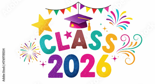 Class of 2026 Graduation Celebration A Colorful Design with Festive Elements and Fireworks