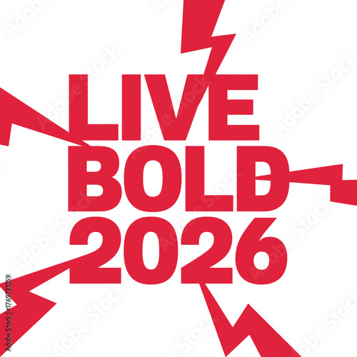 Live bold 2026 with lightning bolts on red background, a motivational message
