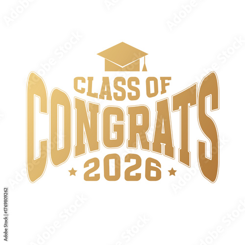 Golden Lettering Congrats class of 2026 for greeting, invitation card. Text for graduation design, congratulation event, T-shirt, party, high school or college graduate. Varsity style. Vector
