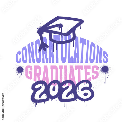 Congratulations graduates 2026 - Congrats greeting sign with academic cap and graffiti lettering numbers. Congrats Graduated tee print. Congratulating banner. Isolated vector collage