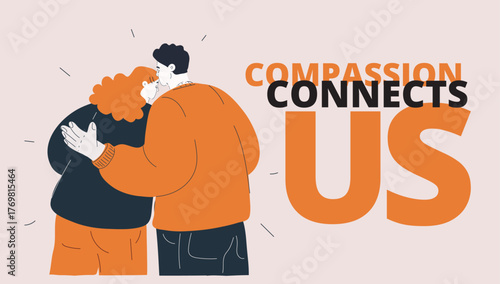 Vector illustration of hugging couple with phrase Compassion Connects Us symbolizing love, empathy, and kindness.
