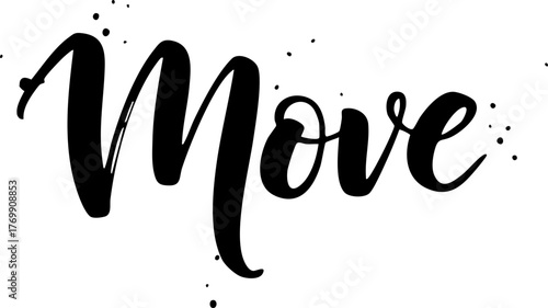 Move inspirational calligraphy