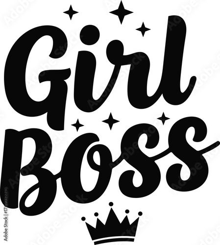 Empowering girl boss design, perfect for motivational prints, apparel, and accessories, celebrating female leadership