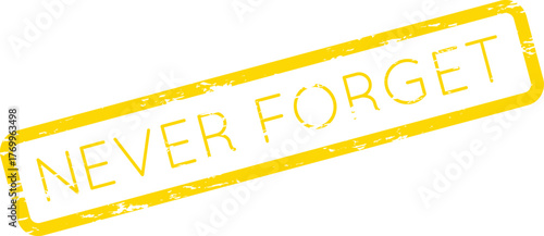 Iconic yellow distressed stamp featuring the powerful words Never Forget for historical remembrance and enduring legacy