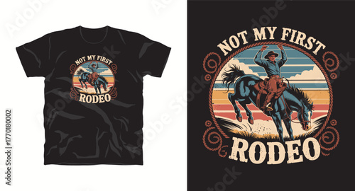 Dynamic Rodeo Cowboy T-shirt Design Illustration Not My First Rodeo Distressed Style Horseback Riding Western Apparel Print Graphic Tee Design Rodeo Theme with Rope