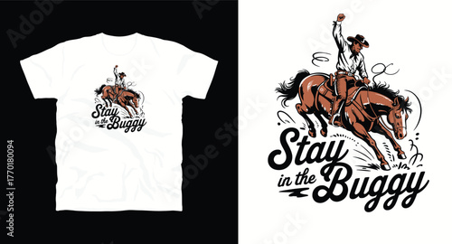 Stay In The Buggy T-shirt Design Illustration Rodeo Style Cowboy Horseback Riding Western Apparel Print Graphic Tee Design with Brown Horse Action Illustration