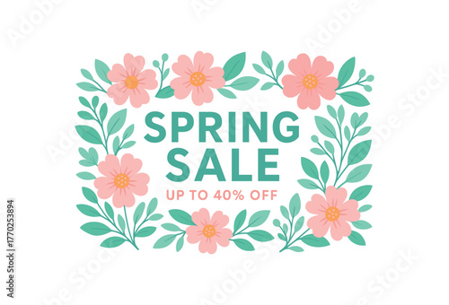 Flat vector banner design blooming flowers and green leaves around text SPRING SALE subtext UP TO 40% OFF mint and pink palette isolated on white marketing approved bright palette with