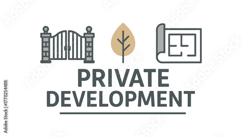Flat vector banner design text PRIVATE DEVELOPMENT supporting icons of gate leaf and blueprint gray and beige tones isolated on white marketing approved bright palette with balanced