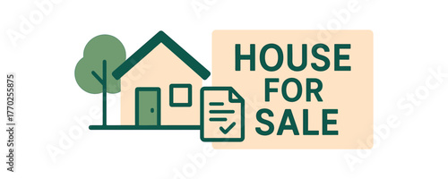 Flat vector banner design text HOUSE FOR SALE supporting icons of house tree and document beige and green palette isolated on white marketing approved bright palette with balanced