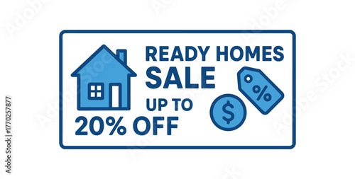 Flat vector banner design text READY HOMES SALE UP TO 20% OFF supporting icons of house tag and coin white and blue tones isolated on white marketing approved bright palette with balanced