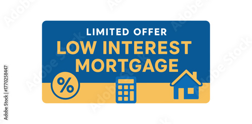 Flat vector banner design text LIMITED OFFER LOW INTEREST MORTGAGE supporting icons of percent calculator and house blue and gold palette isolated on white marketing approved bright palette
