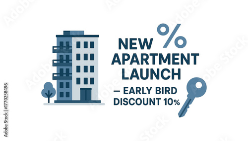 Flat vector banner design text NEW APARTMENT LAUNCH EARLY BIRD DISCOUNT 10% supporting icons of modern building percent sign and key blue and gray palette isolated on white marketing