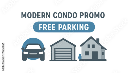 Flat vector banner design text MODERN CONDO PROMO FREE PARKING supporting icons of garage and house gray and blue tones isolated on white marketing approved bright palette with balanced