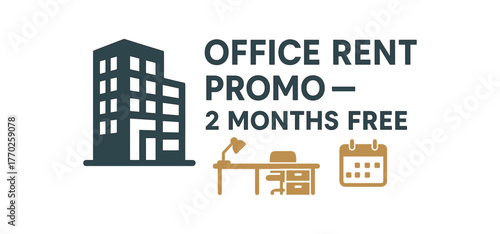 Flat vector banner design text OFFICE RENT PROMO 2 MONTHS FREE supporting icons of building desk and calendar gray and gold tones isolated on white marketing approved bright palette with