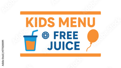 Flat vector banner design text KIDS MENU FREE JUICE supporting icons of cup straw and balloon orange and blue tones isolated on white marketing approved bright palette with balanced