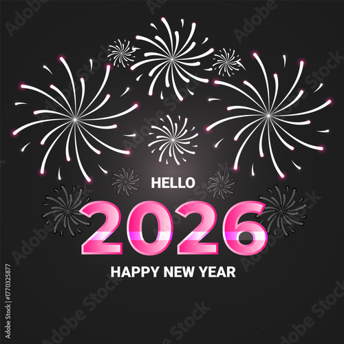 2026 Hello Happy New Year Poster Design Fireworks Celebration Greeting Card Black Background Pink Typography Vector.