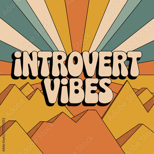 Retro groovy introvert vibes typography design with sunburst and mountain silhouette for a nostalgic feel vector