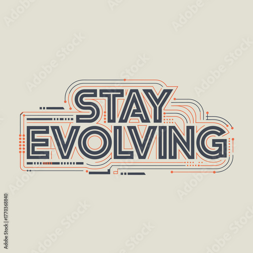 Inspiring typography design featuring the phrase stay evolving in a stylish and modern font with gradient and outline effects vector