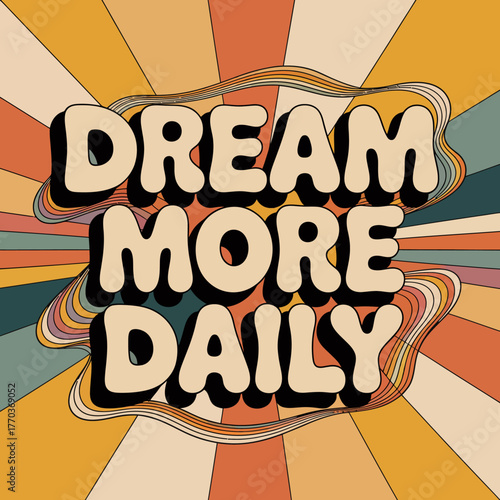 Dream more daily retro typography with groovy sunburst background abstract art aesthetic positive affirmation inspirational vector
