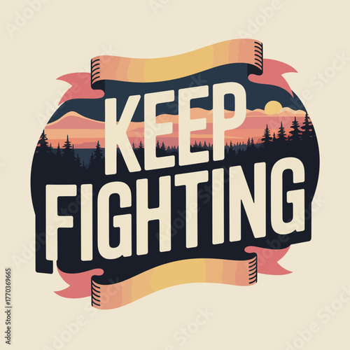 Inspirational keep fighting message set within a vibrant sunset landscape banner for motivation and resilience vector