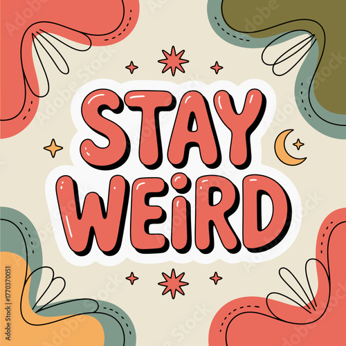 Stay weird typography design with boho elements and retro-inspired color palette for stickers and apparel vector