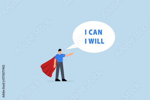 Willpower to be success, entrepreneur hero say I will and I can to achieve success