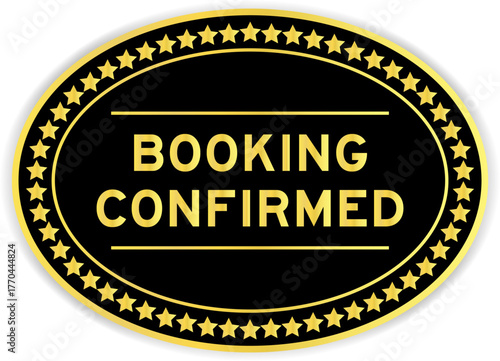 Black and gold color oval label sticker with word booking confirmed on white background