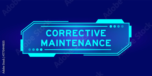 Futuristic hud banner that have word corrective maintenance on user interface screen on blue background