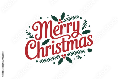 Merry Christmas greeting with festive holly and pine accents.