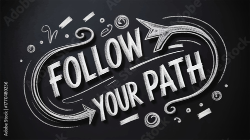 Follow your path chalk art on a blackboard with arrows and swirls