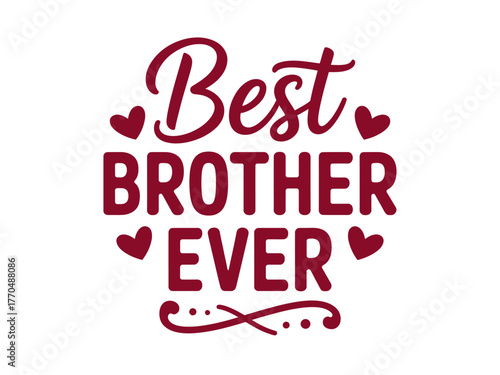 Best Brother Ever heartwarming inscription with hearts a perfect gift and expression of love and appreciation for the most special brother