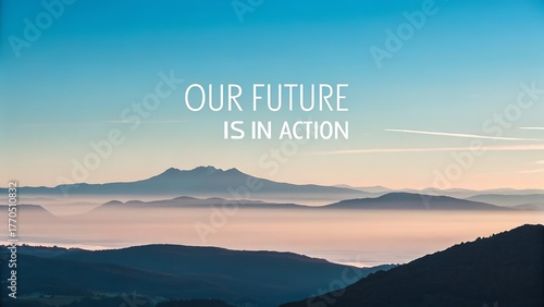 A scenic landscape view with inspiring text about the future