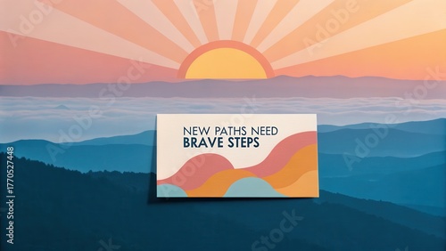 Sunrise with inspirational card about new brave paths