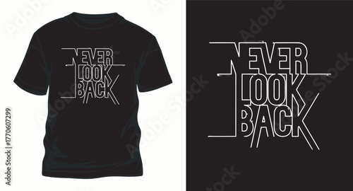 Modern T-Shirt Design Never Look Back Graphic Vector Illustration Fashion Apparel Prints Typography Inspired Style