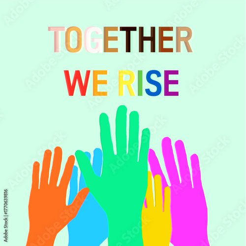 Together We Rise Colorful Hands Unity and Diversity Illustration