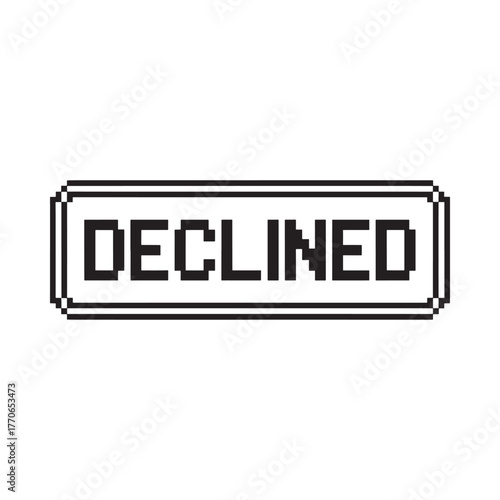 Pixelated declined stamp or button with outline