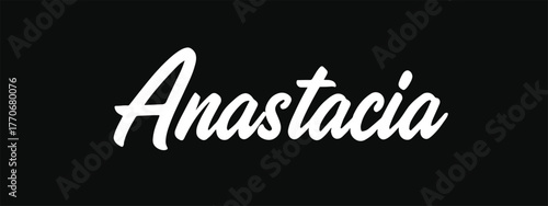 Anastacia Name Hand Lettering Vector Bold Cursive Typography for Stickers Apparel Posters and Digital Art