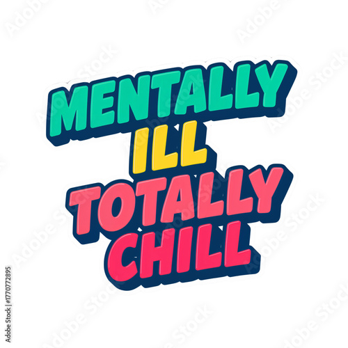 Mentally Ill Totally Chill Retro 70s Sticker