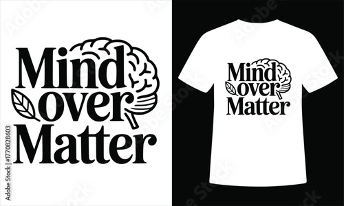 Mind Over Matter Motivational Quote Typography T-shirt Design Mental Strength and Focus