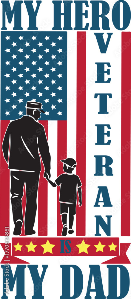 Obraz premium my hero veteran is my dad patriotic design. veteran day vector art design. british soldier with flag.