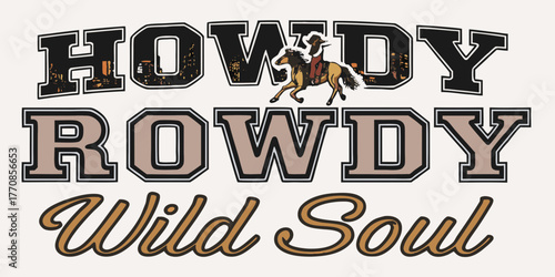 Howdy rowdy wild soul western cowboy horse rider graphic design
