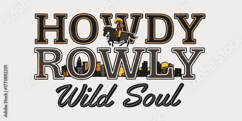 Cowboy riding horse with howdy rowly wild soul text and city skyline silhouette