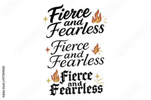 Fierce Calligraphy Art. Fierce and Fearless. Create a calligraphy lettering illustration of the phrase: Fierce
