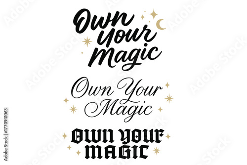 Calligraphy_ Own Your Magic. Own Your Magic. Create a calligraphy lettering illustration of the phrase: Own